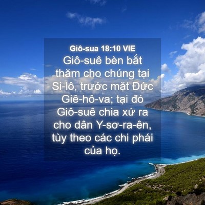 Picture 04 - Giô-sua 18:10 VIE - Giô-suê bèn bắt thăm cho chúng tại - Bible Verse Picture