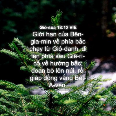 Picture 04 - Giô-sua 18:12 VIE - Giới hạn của Bên-gia-min về phía bắc - Bible Verse Picture