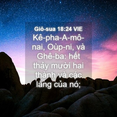 Picture 04 - Giô-sua 18:24 VIE - Kê-pha-A-mô-nai, Oùp-ni, và Ghê-ba: hết - Bible Verse Picture