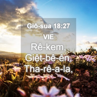Picture 04 - Giô-sua 18:27 VIE - Rê-kem, Giệt-bê-ên, - Bible Verse Picture