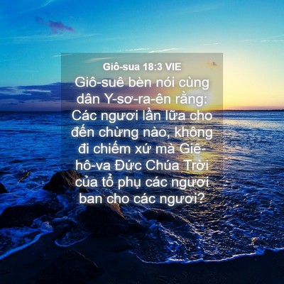 Picture 04 - Giô-sua 18:3 VIE - Giô-suê bèn nói cùng dân Y-sơ-ra-ên - Bible Verse Picture