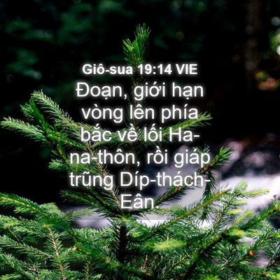 Picture 04 - Giô-sua 19:14 VIE - Đoạn, giới hạn vòng lên phía bắc về - Bible Verse Picture