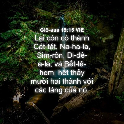 Picture 04 - Giô-sua 19:15 VIE - Lại còn có thành Cát-tát, Na-ha-la, - Bible Verse Picture