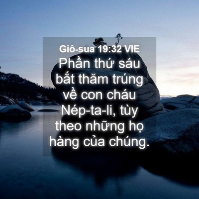 Picture 04 - Giô-sua 19:32 VIE - Phần thứ sáu bắt thăm trúng về con - Bible Verse Picture
