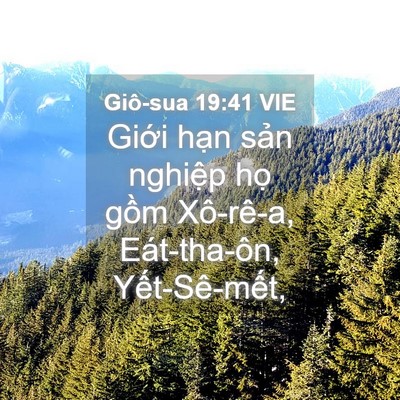 Picture 04 - Giô-sua 19:41 VIE - Giới hạn sản nghiệp họ gồm Xô-rê-a, - Bible Verse Picture