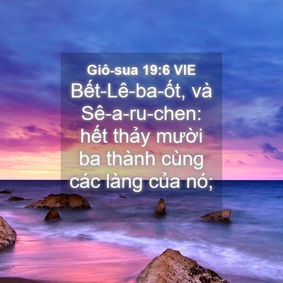 Picture 04 - Giô-sua 19:6 VIE - Bết-Lê-ba-ốt, và Sê-a-ru-chen: hết - Bible Verse Picture