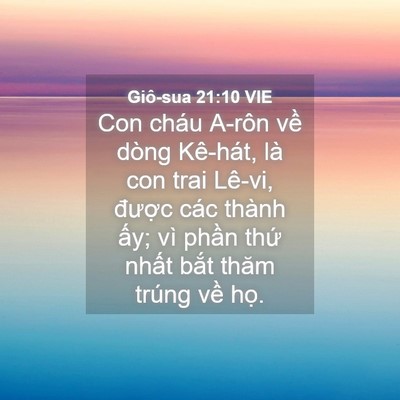 Picture 04 - Giô-sua 21:10 VIE - Con cháu A-rôn về dòng Kê-hát, là con - Bible Verse Picture