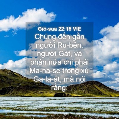 Picture 04 - Giô-sua 22:15 VIE - Chúng đến gần người Ru-bên, người - Bible Verse Picture