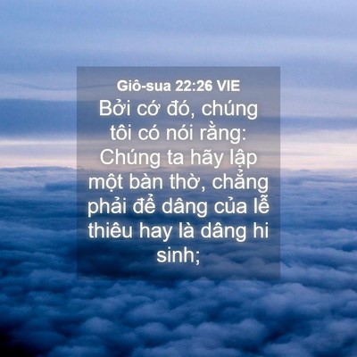 Picture 04 - Giô-sua 22:26 VIE - Bởi cớ đó, chúng tôi có nói rằng: - Bible Verse Picture