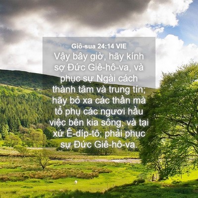 Picture 04 - Giô-sua 24:14 VIE - Vậy bây giờ, hãy kính sợ Đức - Bible Verse Picture