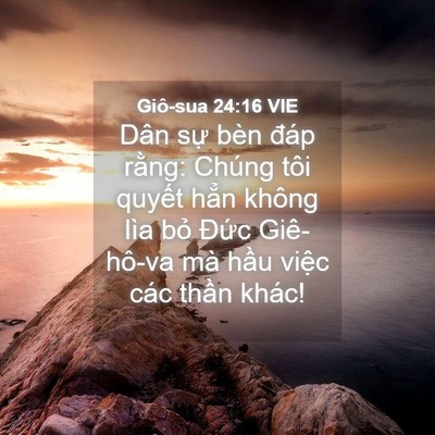 Picture 04 - Giô-sua 24:16 VIE - Dân sự bèn đáp rằng: Chúng tôi quyết - Bible Verse Picture