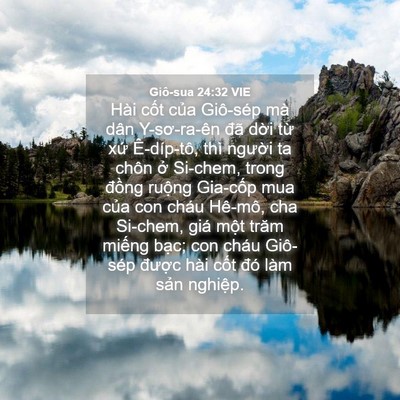Picture 04 - Giô-sua 24:32 VIE - Hài cốt của Giô-sép mà dân Y-sơ-ra-ên - Bible Verse Picture