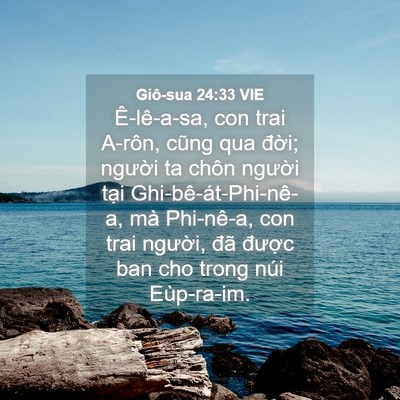 Picture 04 - Giô-sua 24:33 VIE - Ê-lê-a-sa, con trai A-rôn, cũng qua đời; - Bible Verse Picture