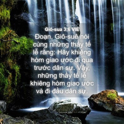 Picture 04 - Giô-sua 3:6 VIE - Đoạn, Giô-suê nói cùng những thầy tế - Bible Verse Picture