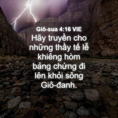 Picture 04 - Giô-sua 4:16 VIE - Hãy truyền cho những thầy tế lễ - Bible Verse Picture