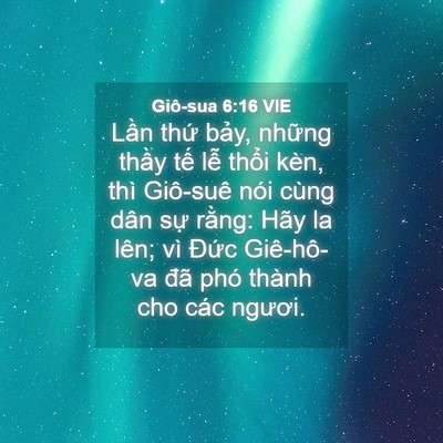 Picture 04 - Giô-sua 6:16 VIE - Lần thứ bảy, những thầy tế lễ - Bible Verse Picture