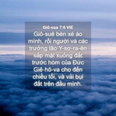 Picture 04 - Giô-sua 7:6 VIE - Giô-suê bèn xé áo mình, rồi người và - Bible Verse Picture