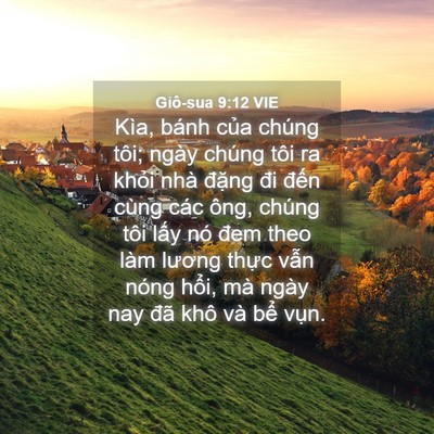 Picture 04 - Giô-sua 9:12 VIE - Kìa, bánh của chúng tôi; ngày chúng tôi - Bible Verse Picture