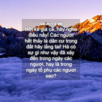 Picture 04 - Giô-ên 1:2 VIE - Hỡi kẻ già cả, hãy nghe điều nầy! - Bible Verse Picture