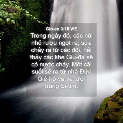 Picture 04 - Giô-ên 3:18 VIE - Trong ngày đó, các núi nhỏ rượu ngọt - Bible Verse Picture