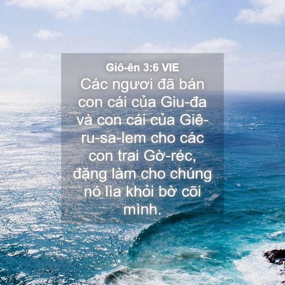 Picture 04 - Giô-ên 3:6 VIE - Các ngươi đã bán con cái của Giu-đa và - Bible Verse Picture