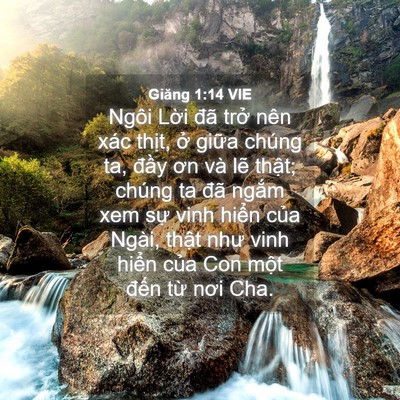 Picture 04 - Giăng 1:14 VIE - Ngôi Lời đã trở nên xác thịt, ở - Bible Verse Picture