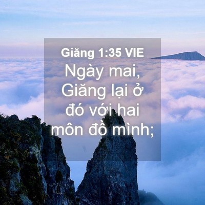 Picture 04 - Giăng 1:35 VIE - Ngày mai, Giăng lại ở đó với hai môn - Bible Verse Picture