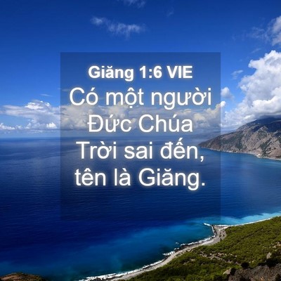 Picture 04 - Giăng 1:6 VIE - Có một người Đức Chúa Trời sai - Bible Verse Picture