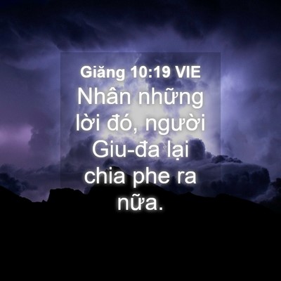 Picture 04 - Giăng 10:19 VIE - Nhân những lời đó, người Giu-đa lại - Bible Verse Picture