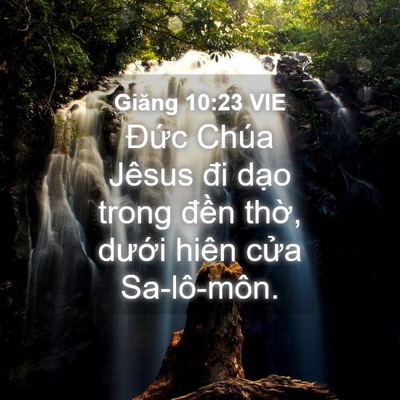 Picture 04 - Giăng 10:23 VIE - Đức Chúa Jêsus đi dạo trong đền thờ, - Bible Verse Picture