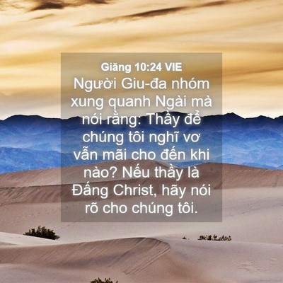 Picture 04 - Giăng 10:24 VIE - Người Giu-đa nhóm xung quanh Ngài mà nói - Bible Verse Picture