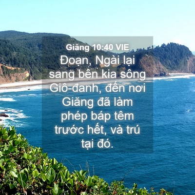 Picture 04 - Giăng 10:40 VIE - Đoạn, Ngài lại sang bên kia sông - Bible Verse Picture