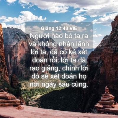 Picture 04 - Giăng 12:48 VIE - Người nào bỏ ta ra và không nhận lãnh - Bible Verse Picture