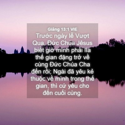 Picture 04 - Giăng 13:1 VIE - Trước ngày lễ Vượt Qua, Đức Chúa - Bible Verse Picture