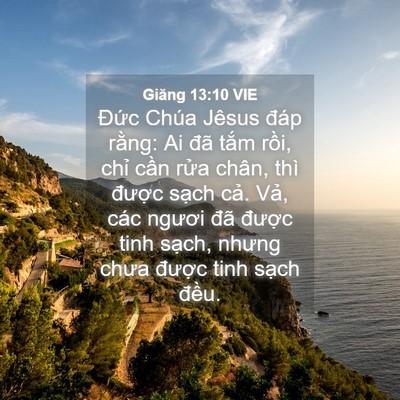 Picture 04 - Giăng 13:10 VIE - Đức Chúa Jêsus đáp rằng: Ai đã tắm - Bible Verse Picture