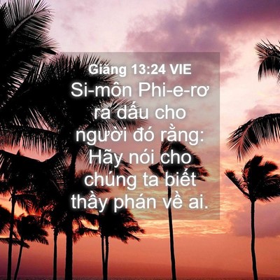 Picture 04 - Giăng 13:24 VIE - Si-môn Phi-e-rơ ra dấu cho người đó - Bible Verse Picture