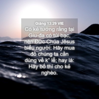 Picture 04 - Giăng 13:29 VIE - Có kẻ tưởng rằng tại Giu-đa có túi - Bible Verse Picture