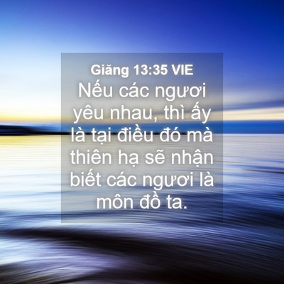 Picture 04 - Giăng 13:35 VIE - Nếu các ngươi yêu nhau, thì ấy là tại - Bible Verse Picture