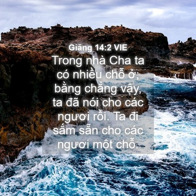 Picture 04 - Giăng 14:2 VIE - Trong nhà Cha ta có nhiều chỗ ở; bằng - Bible Verse Picture
