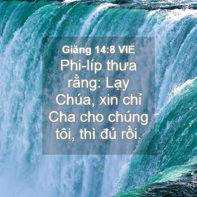 Picture 04 - Giăng 14:8 VIE - Phi-líp thưa rằng: Lạy Chúa, xin chỉ Cha - Bible Verse Picture