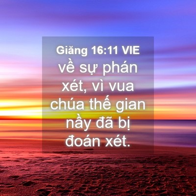 Picture 04 - Giăng 16:11 VIE - về sự phán xét, vì vua chúa thế gian - Bible Verse Picture