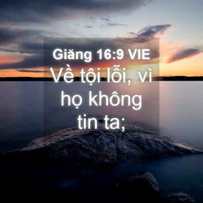 Picture 04 - Giăng 16:9 VIE - Về tội lỗi, vì họ không tin - Bible Verse Picture