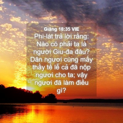 Picture 04 - Giăng 18:35 VIE - Phi-lát trả lời rằng: Nào có phải ta - Bible Verse Picture