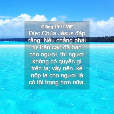 Picture 04 - Giăng 19:11 VIE - Đức Chúa Jêsus đáp rằng: Nếu chẳng - Bible Verse Picture