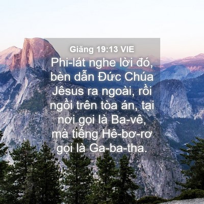 Picture 04 - Giăng 19:13 VIE - Phi-lát nghe lời đó, bèn dẫn Đức Chúa - Bible Verse Picture