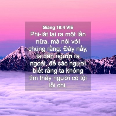 Picture 04 - Giăng 19:4 VIE - Phi-lát lại ra một lần nữa, mà nói - Bible Verse Picture