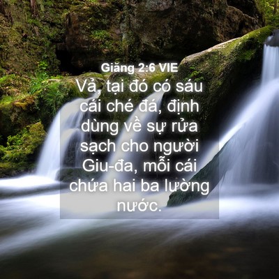 Picture 04 - Giăng 2:6 VIE - Vả, tại đó có sáu cái ché đá, định - Bible Verse Picture