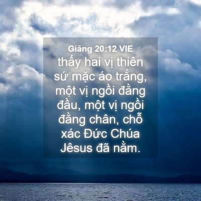 Picture 04 - Giăng 20:12 VIE - thấy hai vị thiên sứ mặc áo trắng, - Bible Verse Picture