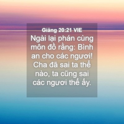 Picture 04 - Giăng 20:21 VIE - Ngài lại phán cùng môn đồ rằng: Bình - Bible Verse Picture