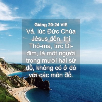 Picture 04 - Giăng 20:24 VIE - Vả, lúc Đức Chúa Jêsus đến, thì - Bible Verse Picture
